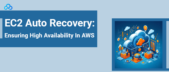 EC2 Auto Recovery Ensuring High Availability In AWS