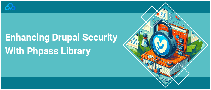 Enhancing Drupal Security With Phpass Library