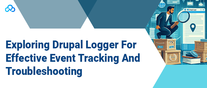 Exploring Drupal Logger For Effective Event Tracking And Troubleshooting