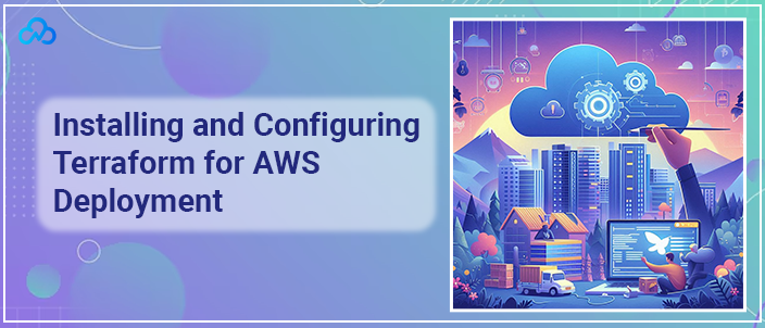 Installing and Configuring Terraform for AWS Deployment