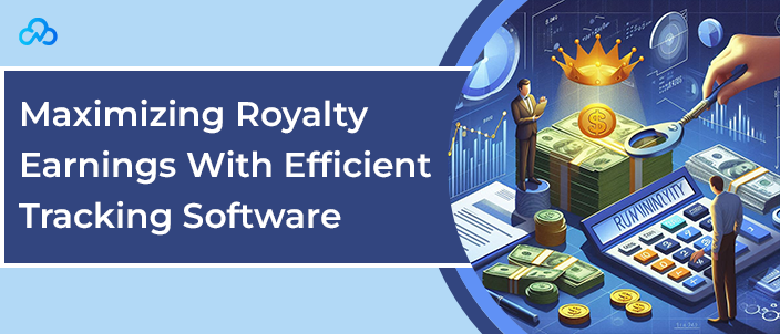 Maximizing Royalty Earnings With Efficient Tracking Software