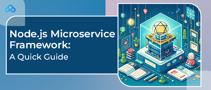 Node.js Microservice Framework: A Quick Guide