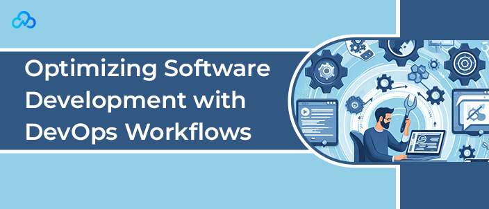 Optimizing Software Development with DevOps Workflows