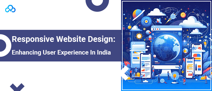 Responsive Website Design: Enhancing User Experience In India