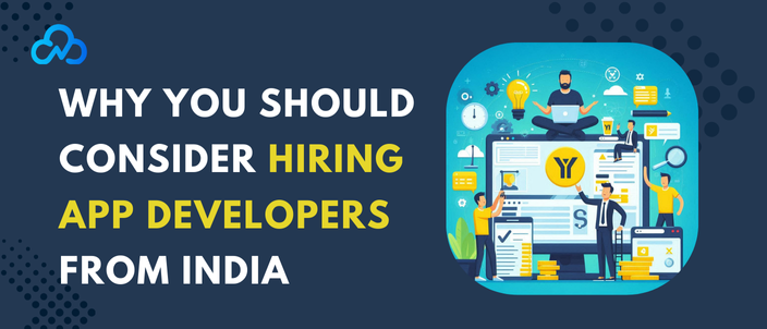 Why You Should Consider Hiring App Developers From India