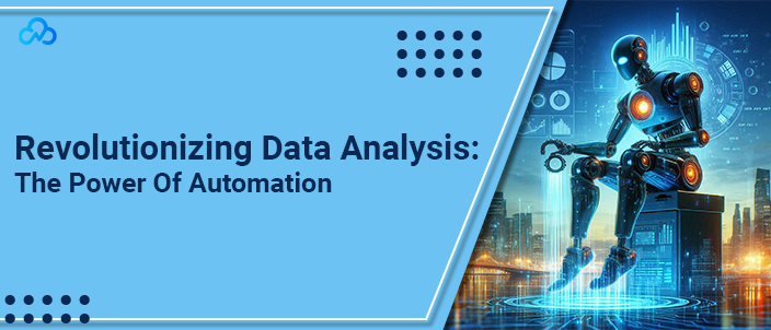 Revolutionizing Data Analysis:The Power Of Automation