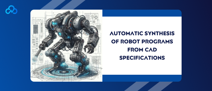 Robot programming from CAD specifications