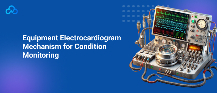 Equipment Electrocardiogram for condition monitoring