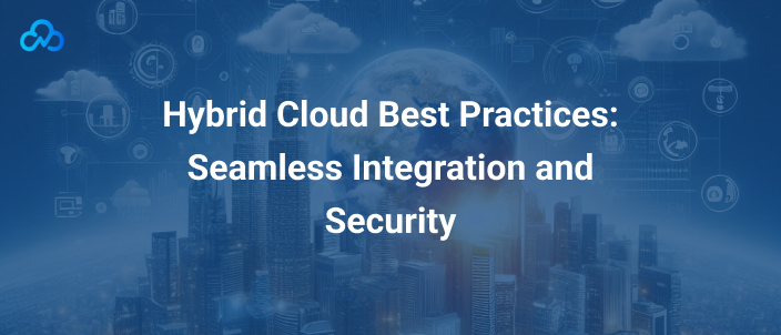 Hybrid cloud best practices