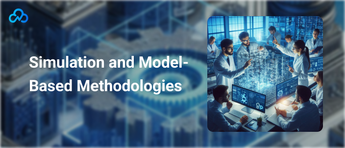 Simulation and Model-Based Methodologies