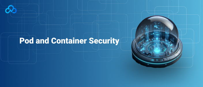 Pod and Container Security