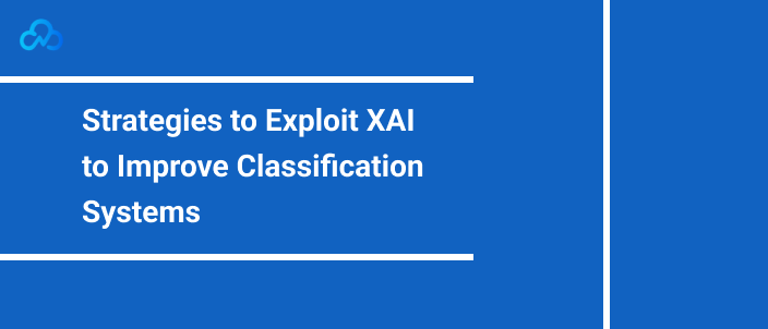 Strategies to Exploit XAI to Improve Classification Systems