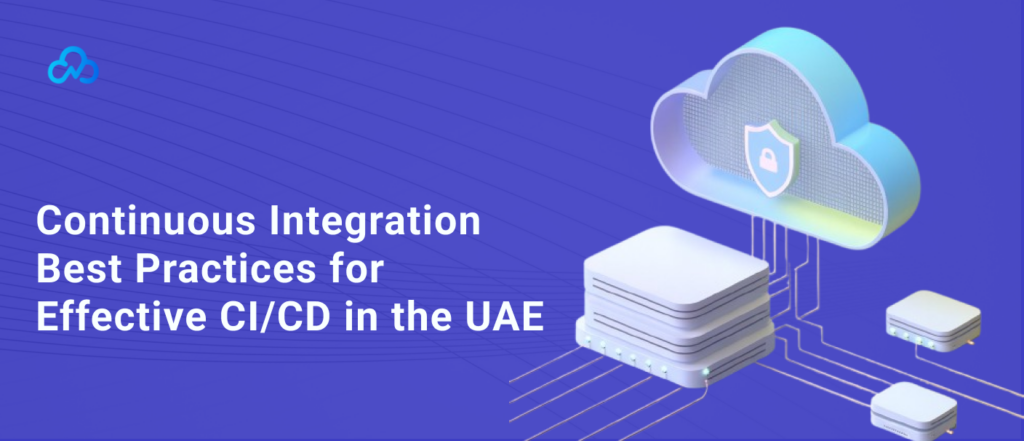 Continuous Integration Best Practices for Effective CI/CD in the UAE