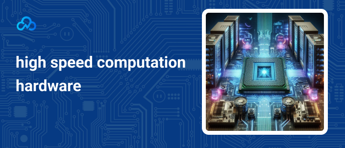 High speed computation hardware