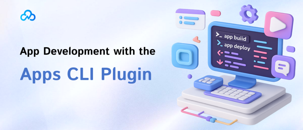 App Development with the Apps CLI Plugin