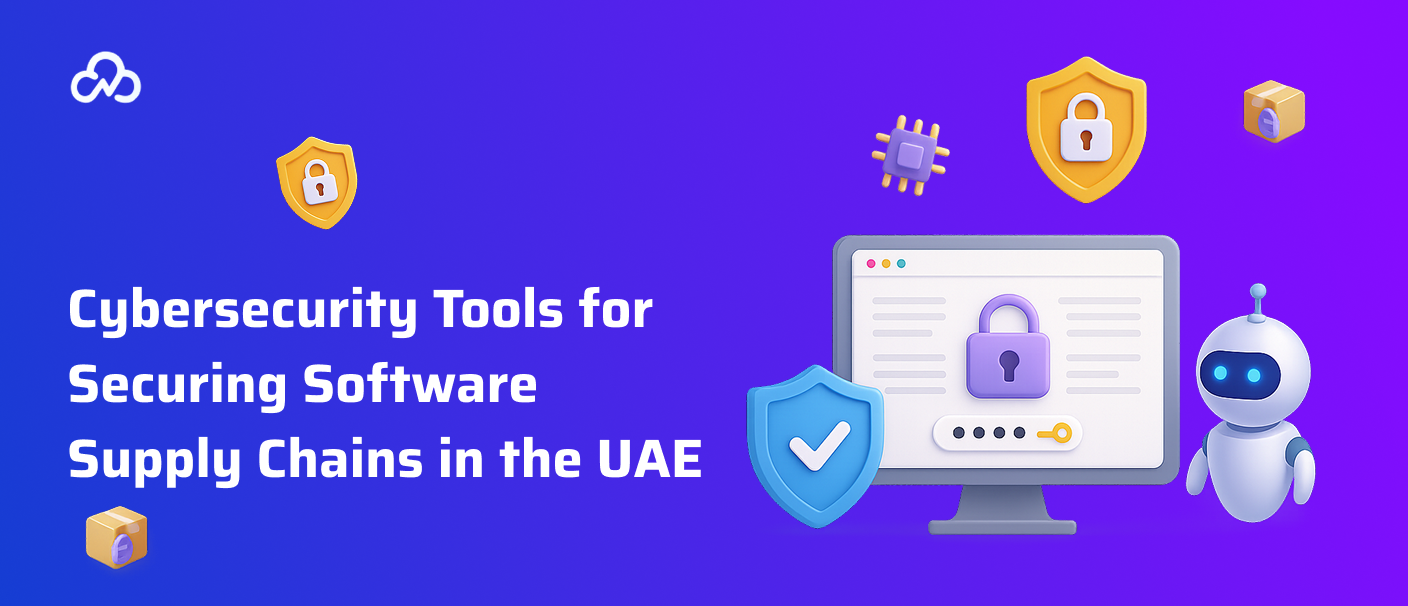 Cybersecurity Tools for Securing Supply Chains in the UAE