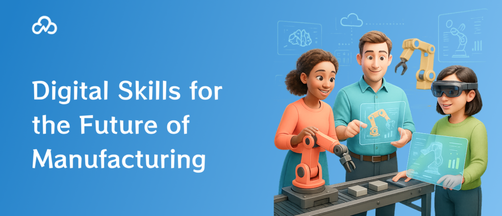 Digital Skills for the Future of Manufacturing
