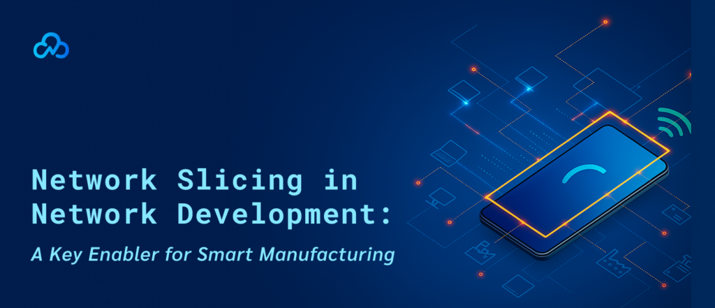 Network_Slicing_in_Network_Development__A_Key_Enabler_for_Smart_Manufacturing