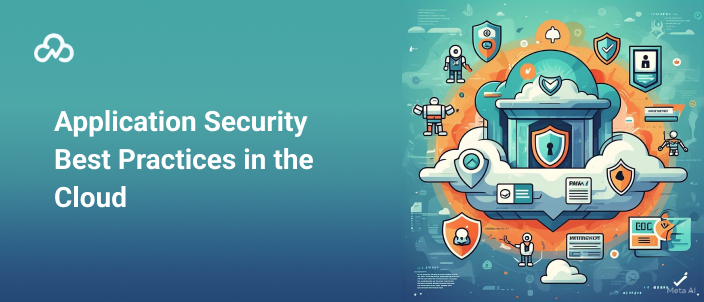 Application Security Best Practices in the Cloud