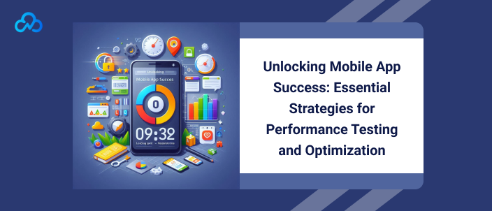 Mobile app performance testing in DevOps for optimized user experience