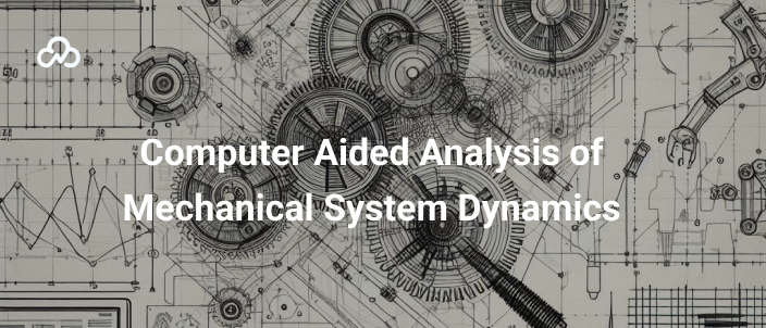 Mechanical system simulation using Computer-Aided Analysis tools.