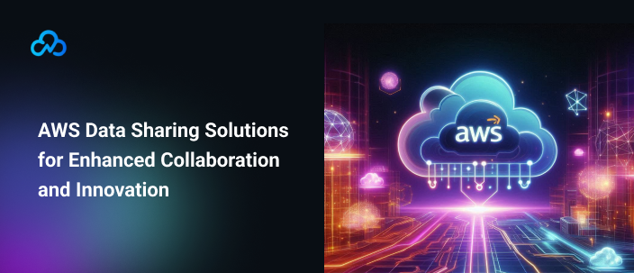 AWS data integration tools for seamless sharing and processing.