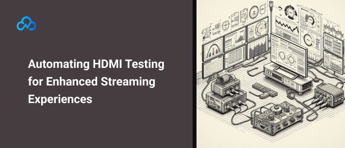 HDMI automation testing setup