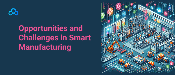 Industry 4.0: Transforming Smart Manufacturing Today