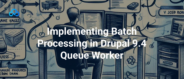 Drupal 9.4 batch processing workflow