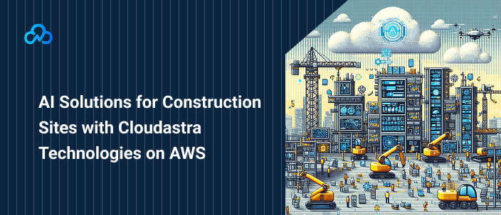 AI-powered CCTV analytics on AWS for construction site monitoring