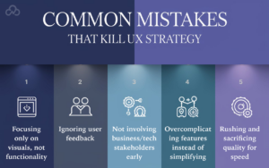 Common Mistakes That Kill UX Strategy