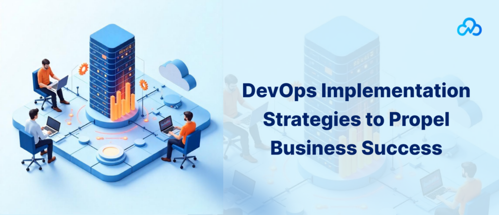 DevOps Implementation Strategies to Propel Business Success