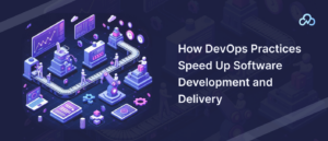 DevOps Practices for Enhanced Software Delivery