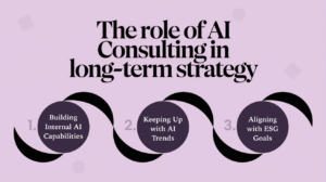The Role of AI Consulting in Long-Term Strategy