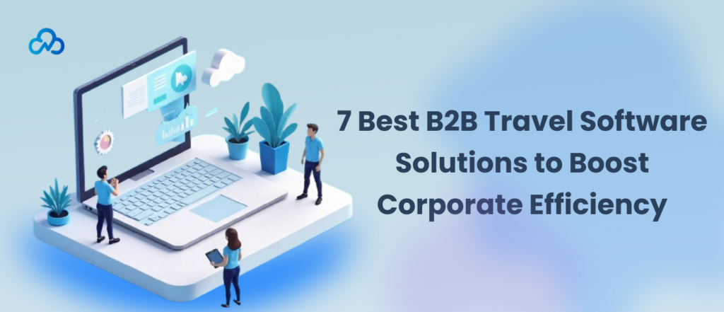 B2B Travel Challenges and How to Overcome Them