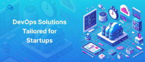 DevOps Startups: Transforming the Tech Landscape