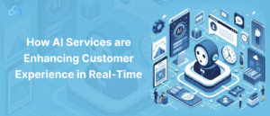 AI Services for Customer Experience Transforming Business