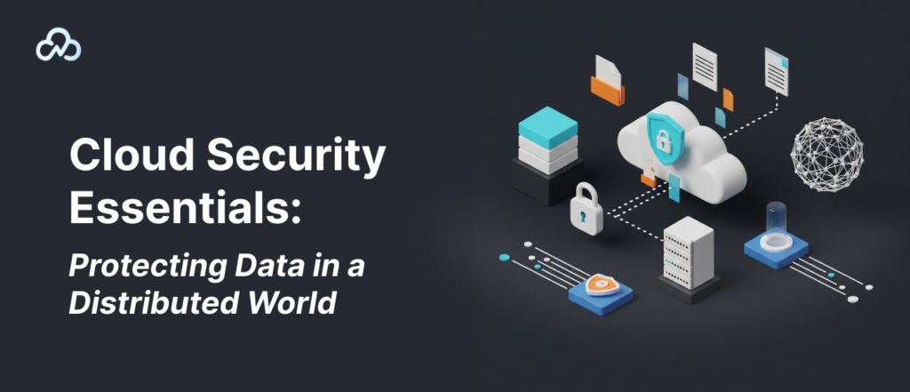 Cloud Security Essentials_ Protecting Data in a Distributed World