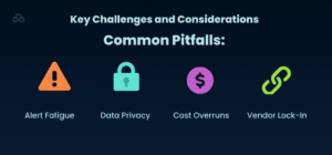 Key Challenges and Considerations
