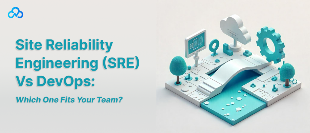 Site Reliability Engineering (SRE) vs DevOps_ Which One Fits Your Team: devops professional services
