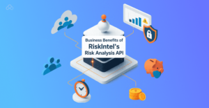 Business Benefits of RiskIntel’s Risk Analysis API