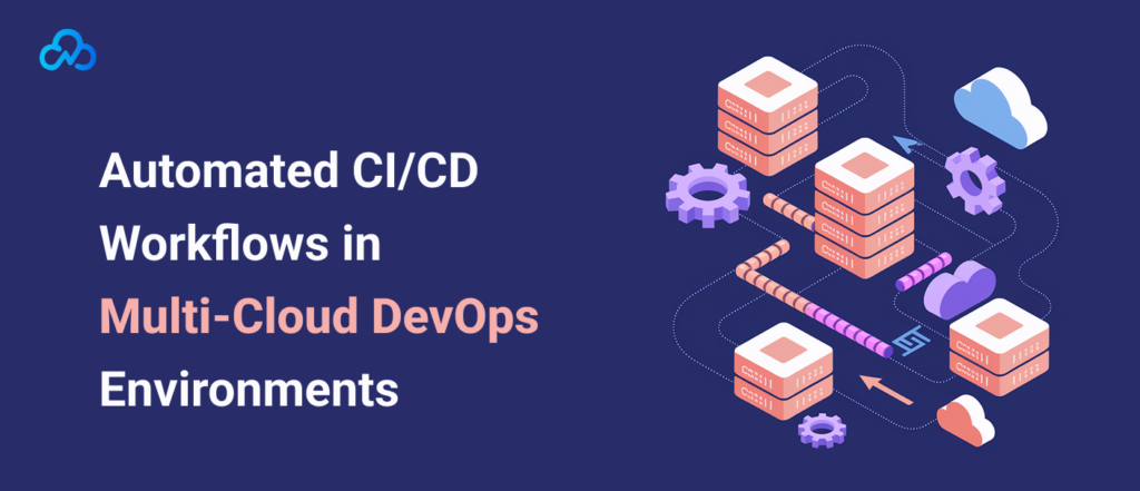 CD Workflows in Multi-Cloud DevOps Environments
