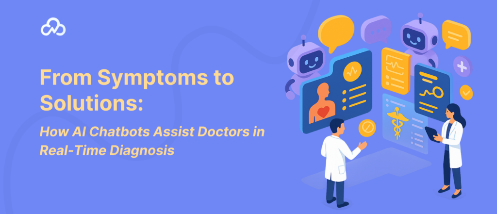 From Symptoms to Solutions_ How AI Chatbots Assist Doctors in Real-Time Diagnosis