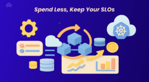 Spend Less, Keep Your SLOs
