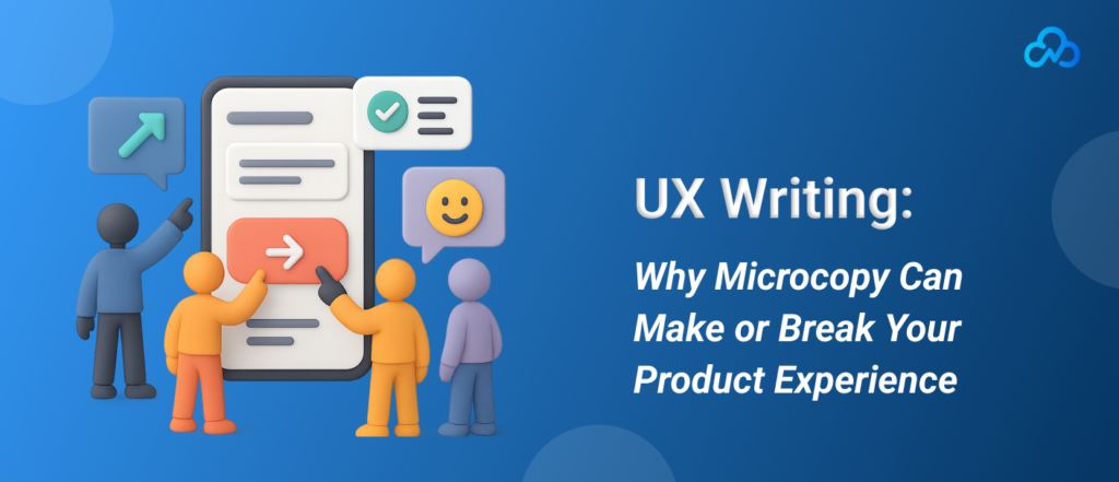 UX Writing_ Why Microcopy Can Make or Break Your Product Experience. ux designer ui​