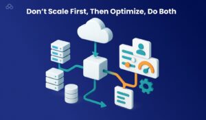SaaS on AWS: Ensuring Performance and Cost Efficiency