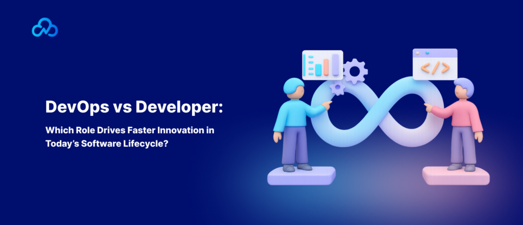DevOps vs Developer_ Which Role Drives Faster Innovation in Today’s Software Lifecycle