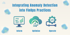 Integrating Anomaly Detection into FinOps Practices