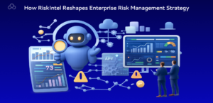 How RiskIntel Reshapes Enterprise Risk Management Strategy