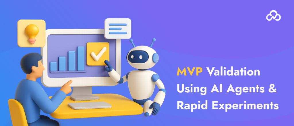 MVP Validation Using AI Agents and Rapid Experiments